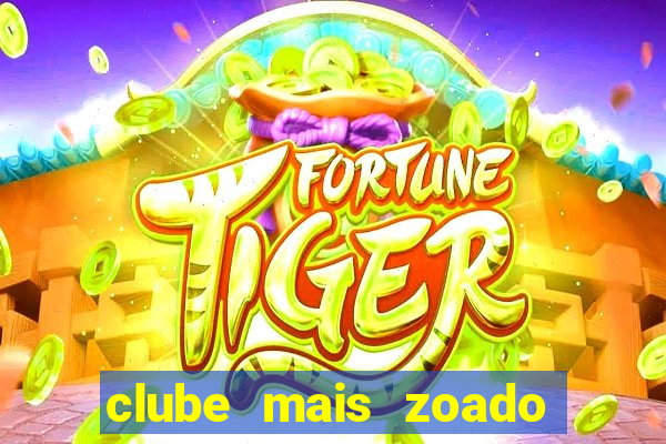 clube mais zoado do mundo